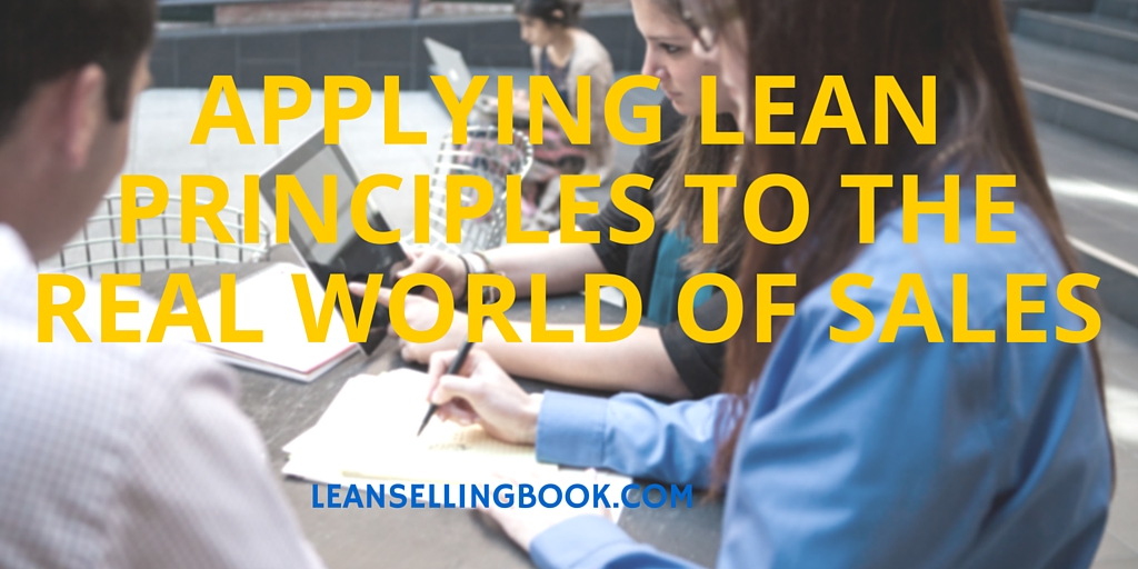 Applying Lean Principles to Sales in the Real World, Part 2